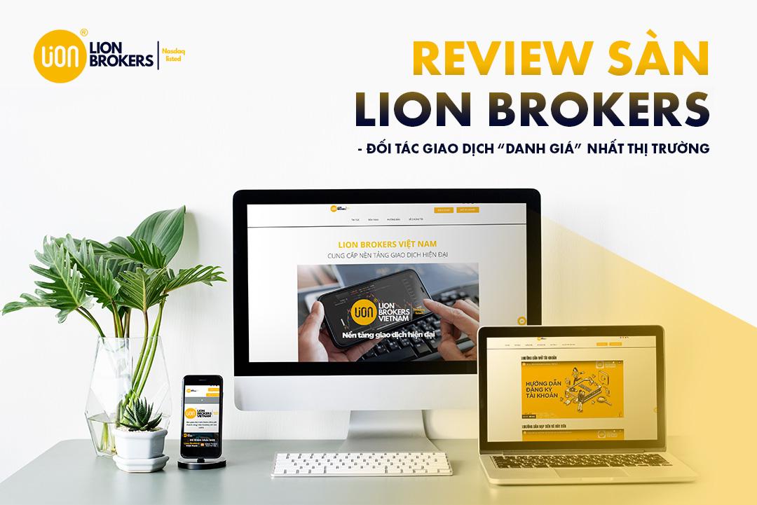 Review Sàn Lion Brokers- Đối Tác Giao Dịch “Danh Giá” Nhất Thị Trường